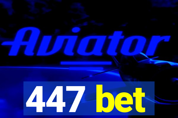 447 bet